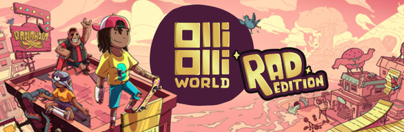 OlliOlli World - Rad Edition