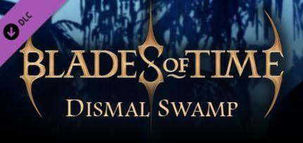 Blades of Time - Dismal Swamp DLC