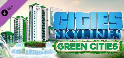 Cities: Skylines - Green Cities