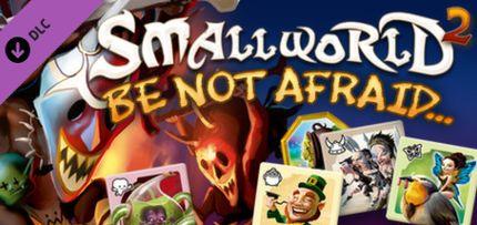 Small World 2 - Be not Afraid...