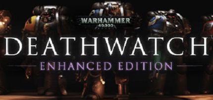 Warhammer 40,000: Deathwatch - Enhanced Edition